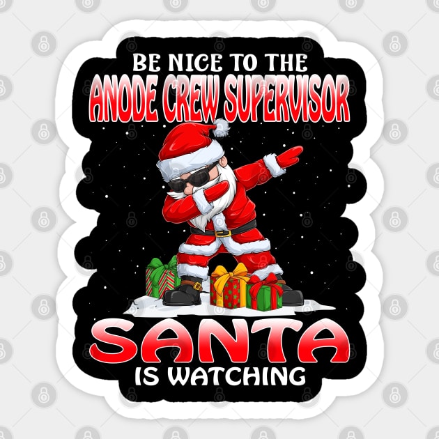 Be Nice To The Anode Crew Supervisor Santa is Watching Sticker by intelus